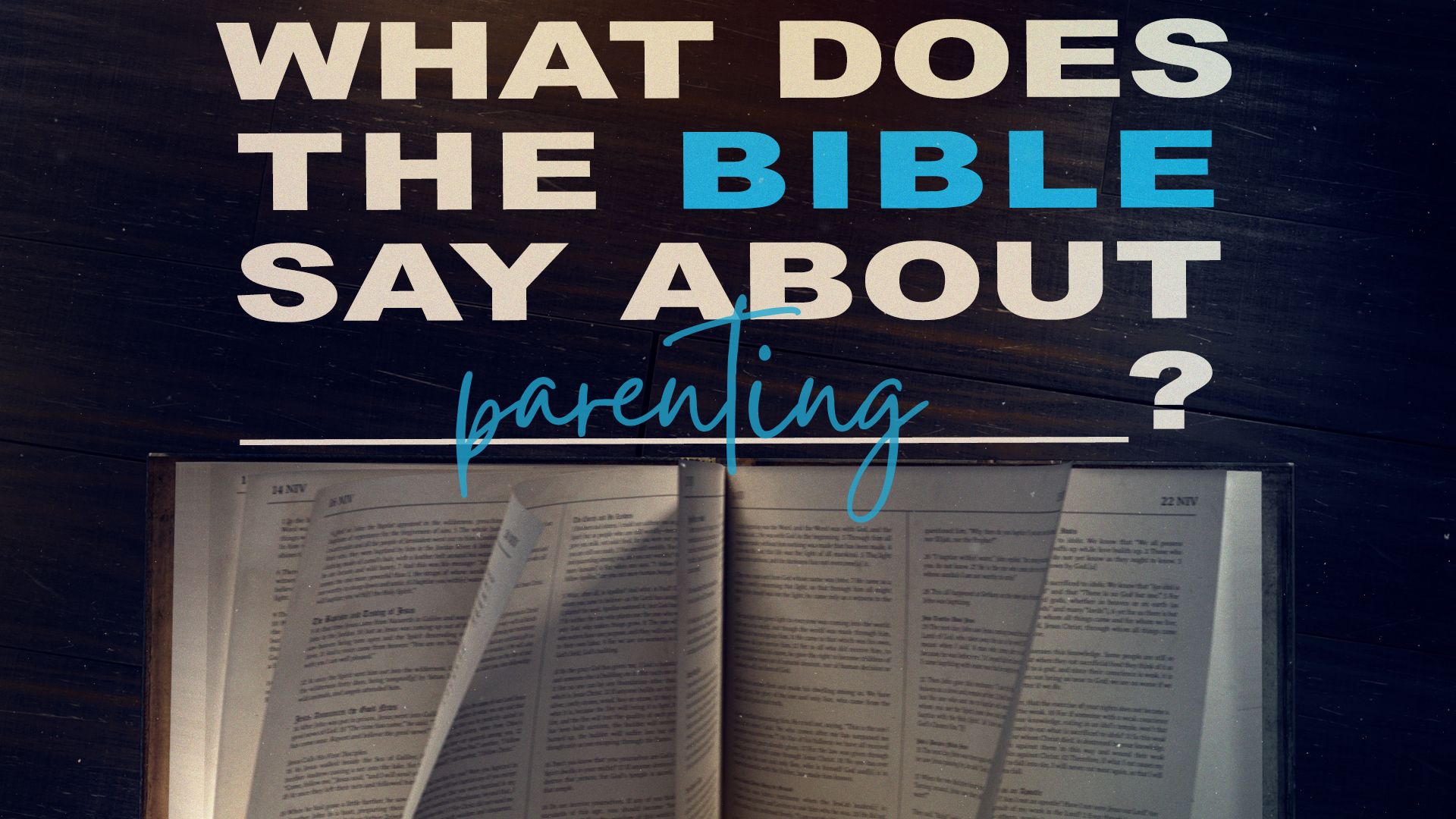 What Does the Bible Say About Parenting?