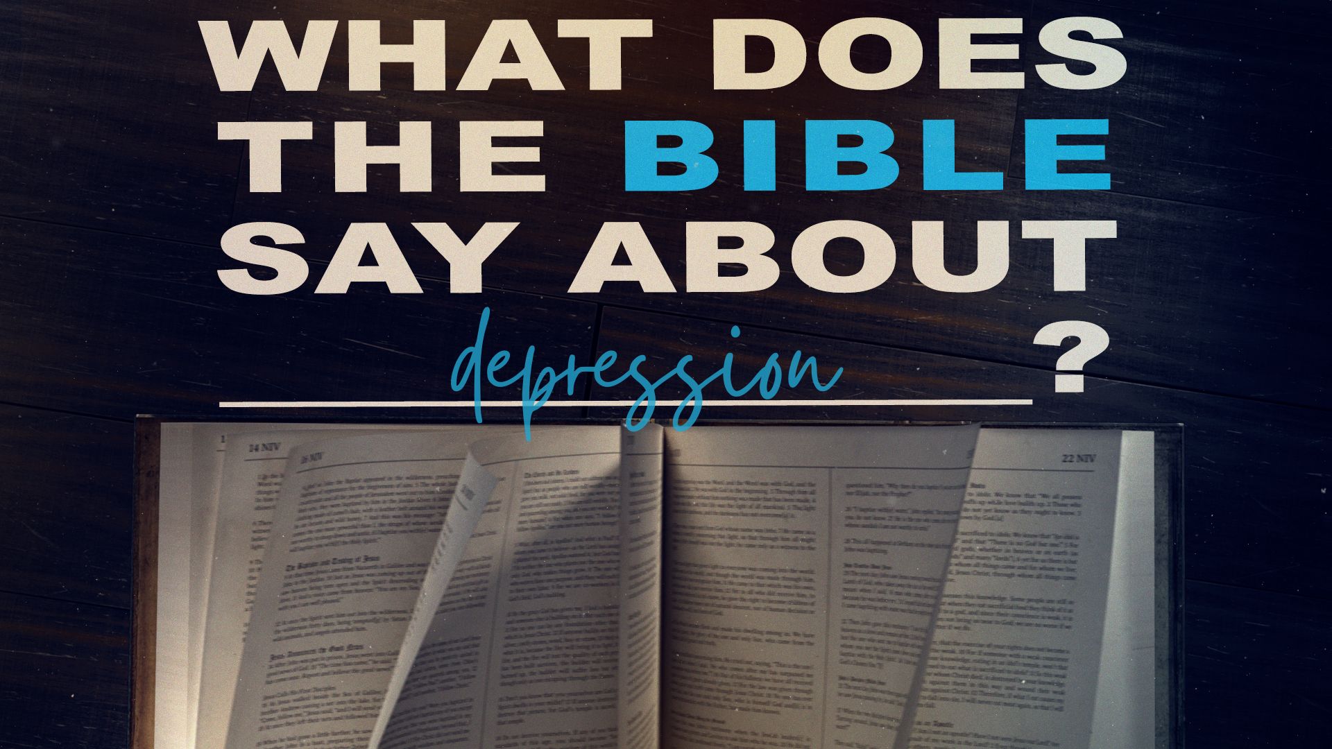 What Does the Bible Say About Depression?