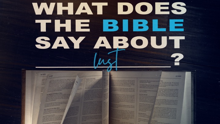 What Does the Bible Say About Lust?